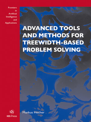 cover image of Advanced Tools and Methods for Treewidth-Based Problem Solving